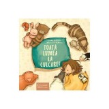 Cumpara ieftin Toata Lumea La Culcare!, Joelle Tourlonias, Susan Niessen - Editura Univers Enciclopedic