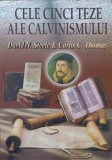 CELE CINCI TEZE ALE CALVINISMULUI-DAVID N. STEELE, CURTIS C. THOMAS-246948