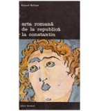Richard Brilliant - Arta romana de la republica la Constantin - 126842