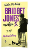 Bridget Jones napl&oacute;ja 3. - Bolondul&aacute;sig - Helen Fielding