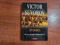 Epurarea.De ce a decapitat Stalin armata? de Victor Suvorov foto