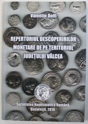 Repertoriul descoperirilor monetare de pe teritoriul județului V&amp;acirc;lcea de V.Dolfi foto