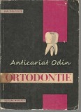 Ortodontie - D. A. Kalvelis - Tiraj: 3620 Exemplare