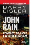 John Rain. Complot dejucat la Rotterdam - Barry Eisler