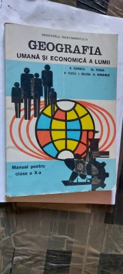 GEOGRAFIA UMANA SI ECONOMICA A LUMII CLASA A X A TUFESCU POSEA MANDRUT foto