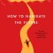Uncharted: How to Navigate the Future