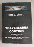 Ion D. Sirbu - Traversarea Cortinei (corespondenta)