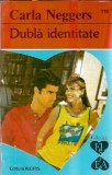 Dubla identitate - Carla Neggers