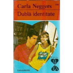 Dubla identitate - Carla Neggers