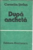 Dupa ancheta Corneliu Stefan Editura Eminescu 1986 Pagini 239 Literatura Romana Carti Vechi Editie Clasic