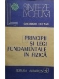 Gheorghe Hutanu - Principii si legi fundamentale in fizica (Editia: 1983)