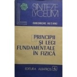 Gheorghe Hutanu - Principii si legi fundamentale in fizica (Editia: 1983)