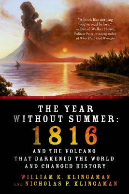 The Year Without Summer: 1816 and the Volcano That Darkened the World and Changed History foto