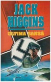 Jack Higgins - Ultima sansa - 127902