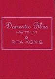 Domestic Bliss | Rita Konig