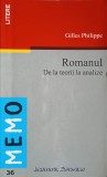 Romanul. De la teorii la analize - Gilles Philippe, Institutul European, 2002, Beletristica, Biografii, 112 pagini