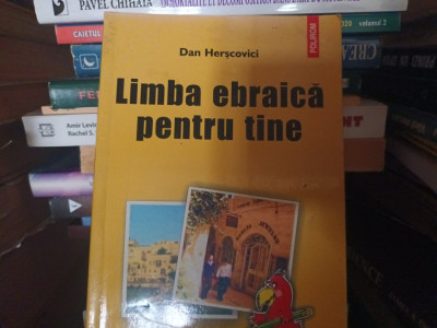 LIMBA EBRAICA PENTRU TINE , MANUAL DE CONVERSATIE- DAN HERSCOVICI, POLIROM, 2003 foto