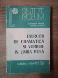 EXERCITII DE GRAMATICA SI VORBIRE IN LIMBA RUSA de ECATERINA FODOR , ANDREI IVANOV , Bucuresti 1987