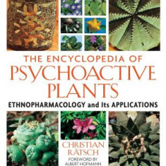 The Encyclopedia of Psychoactive Plants: Ethnopharmacology and Its Applications