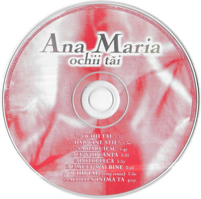 CD Ana Maria &amp;ndash; Ochii Tăi, original, fără copertă față foto