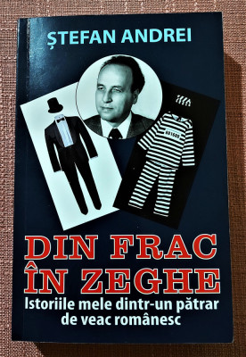 Din frac in zeghe. Editura Orizonturi, 2017 - Stefan Andrei foto