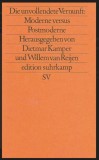 Die unvollendete Vernunft: Moderne versus Postmoderne / ed. Dietmar Kamper, Willen Van Reijen 600p