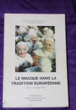 Le masque dans le tradition europeenne studii de etnologie conferinta europeana