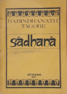 SADHANA, CALEA DESAVARSIRII - RABINDRANATH TAGORE foto