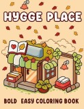 Hygge Place: Coloring Book for Adults and Teens, Calm and Comfort Designs for Relaxation with Cozy Little Corners