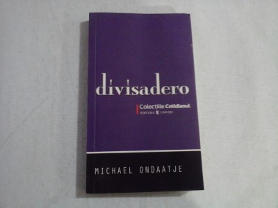 DIVISADERO (roman) - Michael ONDAATJE foto