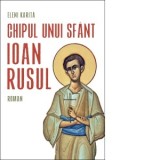 Chipul unui sfant: Ioan Rusul - Gabriel Mandrila, Eleni Karita