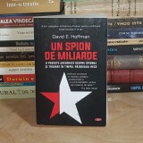 DAVID E. HOFFMAN - UN SPION DE MILIARDE : O POVESTE DESPRE SPIONAJ IN TIMPUL RAZBOIULUI RECE , 2018 *