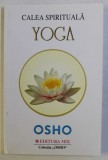 CALEA SPIRITUALA YOGA de OSHO , 2006