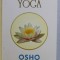 CALEA SPIRITUALA YOGA de OSHO , 2006