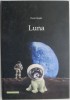 Luna - Dorin Bujdei - Carte Povesti Copii - Carte Noua/Anticariat