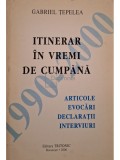 Gabriel Tepelea - Itinerar in vremi de cumpana (Editia: 2000)