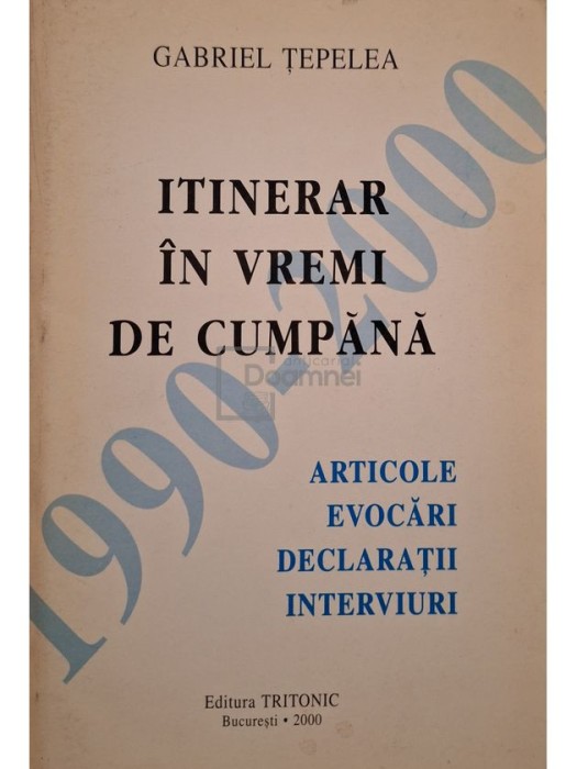 Gabriel Tepelea - Itinerar in vremi de cumpana (Editia: 2000)