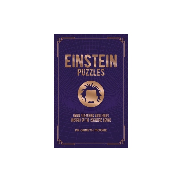 Einstein Puzzles: Brain Stretching Challenges Inspired by the Scientific Genius
