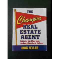 DIRK ZELLER - THE CHAMPION REAL ESTATE AGENT