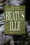 Beatus Ille - Paperback brosat - Antonio Mu&ntilde;oz Molina - Lifestyle, 2022