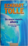 Un Nuevo Mundo, Ahora - Eckhart Tolle - Carte in Engleza - Gaseste-ti Scopul Vietii