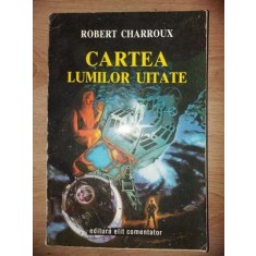 Cartea lumilor uitate- Robert Charroux