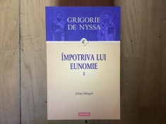 d1a GRIGORIE DE NYSSA, &Icirc;MPOTRIVA LUI EUNOMIE VOL.I. EDIȚIE BILINGVĂ GREACA-ROMANA