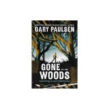 Gone to the Woods: Surviving a Lost Childhood