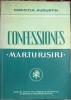 FERICITUL AUGUSTIN, MARTURISIRI/ EDITURA INSTITUTULUI BIBLIC SI DE MISIUNE AL BISERICII ORTODOXE ROMANE,1994/ STARE F.BUNA/pm, Alte carti religioase