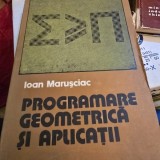 PROGRAMARE GEOMETRICA SI APLICATII - IOAN MARUSCIAC