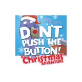Don't Push the Button! a Christmas Adventure