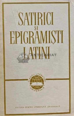 Satirici si epigramisti latini - 1967 (AJ111) foto