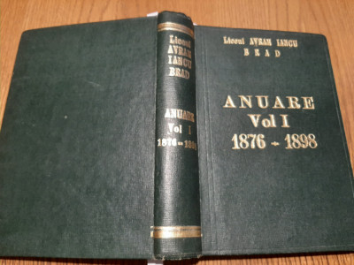 LICEUL AVRAM IANCU BRAD - ANUAR Vol. I 1876-1898 - descriere foto