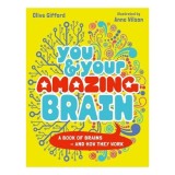 Cumpara ieftin You &amp; Your Amazing Brain: A Book Of Brains And How(...)